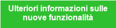 Ulteriori informazioni sulle
nuove funzionalità